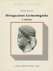 Divagazioni archeologiche. Vol. 1: Dalle figure del grande frontone di Corfù. Di un mitreo e di un oracolo a Cirene.