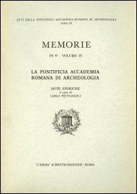 La pontificia Accademia romana di archeologia. Note storiche - Carlo Pietrangeli - Libro L'Erma di Bretschneider 1983, Memorie. Pontificia accademia romana di archeologia. in 8 | Libraccio.it