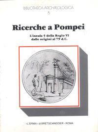 Ricerche a Pompei. L'Insula 5 della Regio VI dalle origini al 79 d. C. Campagna di scavo 1976-1979 - Maria Bonghi Jovino - Libro L'Erma di Bretschneider 1984, Bibliotheca archaeologica | Libraccio.it