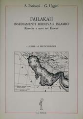 Failakah. Insediamenti medievali islamici. Ricerche e scavi nel Kuwait