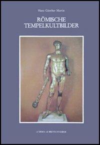 Römische Tempelkultbilder. Eine Archäologische Untersuchung zur späten Republik - Hanz G. Martin - Libro L'Erma di Bretschneider 1993, Studi e materiali Museo civiltà romana | Libraccio.it