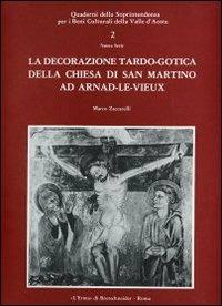 La decorazione tardo-gotica della Chiesa di San Martino ad Arnad-le-Vieux - Marco Zaccarelli - Libro L'Erma di Bretschneider 1986, Quaderni Sopr. beni cult. Valle d'Aosta | Libraccio.it