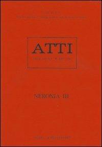 Neronia III. Actes du 3e Colloque international de Société internationale d'études néroniennes (Varenna, juin 1982)  - Libro L'Erma di Bretschneider 1987, Atti del centro ricerche e documentazione sull'antichità classica | Libraccio.it