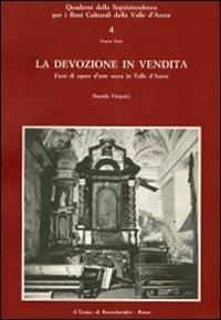 La devozione in vendita. Furti di opere d'arte sacra nella Valle d'Aosta - Daniela Vicquéry - Libro L'Erma di Bretschneider 1987, Quaderni Sopr. beni cult. Valle d'Aosta | Libraccio.it