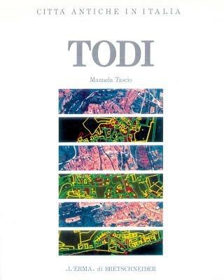 Todi. Forma e urbanistica - Manuela Tascio - Libro L'Erma di Bretschneider 2024, Città antiche in Italia | Libraccio.it