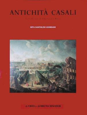 Antichità Casali. La collezione di villa Casali a Roma - Rita Santolini Giordani - Libro L'Erma di Bretschneider 1989, Studi miscellanei | Libraccio.it