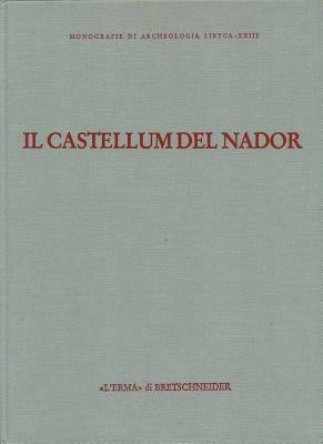 Il castellum del Nador. Storia di una fattoria fra Tipasa e Caesarea (I-VI secolo d. C.)  - Libro L'Erma di Bretschneider 1989, Monografie di Archeologia libica | Libraccio.it