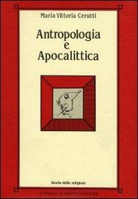Antropologia e apocalittica - Maria Vittoria Cerutti - Libro L'Erma di Bretschneider 2024, Storia delle religioni | Libraccio.it