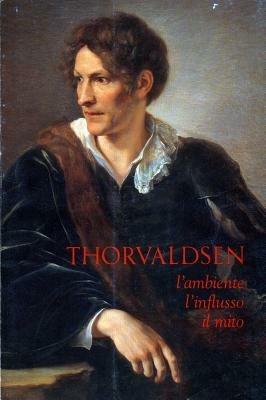 Thorvaldsen. L'ambiente, l'influsso, il mito. Vol. 18  - Libro L'Erma di Bretschneider 1991, Analecta romana Instituti danici. Supplementa | Libraccio.it
