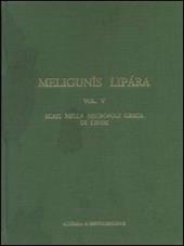 Meligunìs Lipàra. Vol. 5: Scavi nella necropoli greca di Lipari