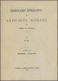 Dizionario epigrafico di antichità romane. Vol. 2\2: Consularis-Dinomogetimarus. - Ettore De Ruggiero - Libro L'Erma di Bretschneider 1961 | Libraccio.it