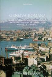 Genova romana. Mercato e città dalla tarda età repubblicana a Diocleziano dagli scavi del colle di Castello (Genova-San Silvestro)