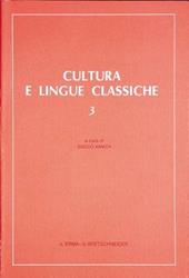 Cultura e lingue classiche. Atti del 3º Convegno di aggiornamento e di didattica (Palermo, 29 ottobre-1 novembre 1989)