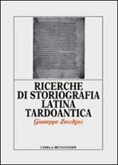 Ricerche di storiografia latina tardoantica