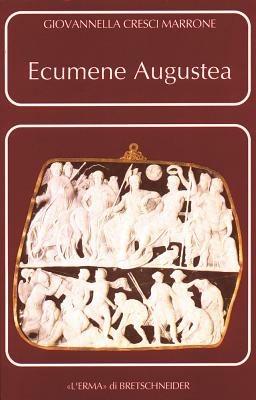 Ecumene augustea. Una politica per il consenso - Giovannella Cresci Marrone - Libro L'Erma di Bretschneider 1993, Problemi e ricerche di storia antica | Libraccio.it