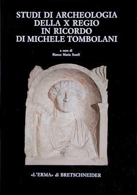 Studi di archeologia della X Regio in ricordo di Michele Tombolani  - Libro L'Erma di Bretschneider 1994, Studia archaeologica | Libraccio.it