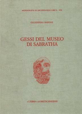 Gessi del Museo di Sabratha - Giuseppina Barone - Libro L'Erma di Bretschneider 1994, Monografie di Archeologia libica | Libraccio.it