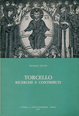 Torcello. Ricerche e contributi - Maurizia Vecchi - Libro L'Erma di Bretschneider 1979, Studia archaeologica | Libraccio.it