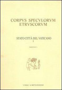 Corpus speculorum etruscorum. Stato della Città del Vaticano. Vol. 1: Città del Vaticano, Museo profano della Biblioteca Apostolica Vaticana....  - Libro L'Erma di Bretschneider 1995, Corpus speculorum etruscorum | Libraccio.it