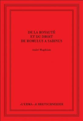 De la royauté et du droit de Romulus à Sabinus - André Magdelain - Libro L'Erma di Bretschneider 1995, Saggi di storia antica | Libraccio.it