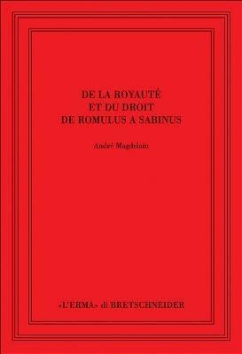 De la royauté et du droit de Romulus à Sabinus - André Magdelain - Libro L'Erma di Bretschneider 1995, Saggi di storia antica | Libraccio.it