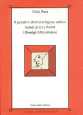 Il pensiero storico-religioso antico. Autori greci a Roma. Vol. 1: Dionigi d'alicarnasso.