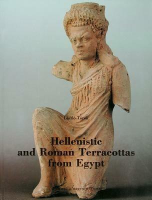 Hellenistic and roman terracottas from Egypt - László Török - Libro L'Erma di Bretschneider 1995, Bibliotheca archaeologica | Libraccio.it
