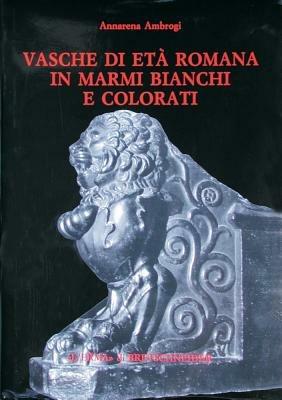 Le vasche di età romana in marmi bianchi e colorati - Annarena Ambrogi - Libro L'Erma di Bretschneider 1995, Studia archaeologica | Libraccio.it