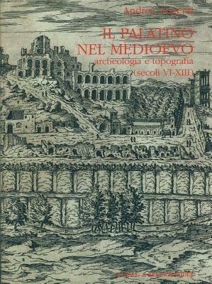 Il palatino nel Medioevo. Archeologia e topografia (secoli VI-XIII) - Andrea Augenti - Libro L'Erma di Bretschneider 1996, Bullettino della commissione archeologica comunale di Roma. Supplementi | Libraccio.it