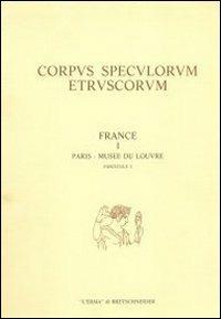 Corpus speculorum etruscorum. France. Vol. 1/3: Paris, Musée du Louvre  - Libro L'Erma di Bretschneider 1997, Corpus speculorum etruscorum | Libraccio.it