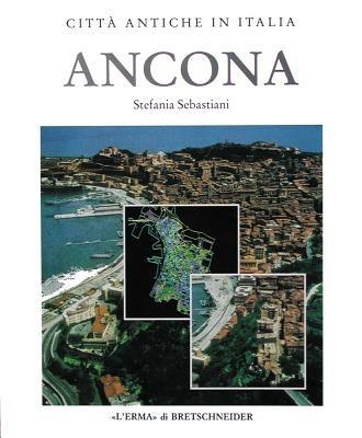 Ancona. Forma e urbanistica - Stefania Sebastiani - Libro L'Erma di Bretschneider 2024, Città antiche in Italia | Libraccio.it