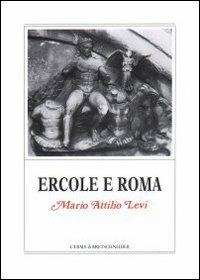 Ercole e Roma - Mario Attilio Levi - Libro L'Erma di Bretschneider 1997, Monografie del centro ricerche di documentazione sull'antichità classica | Libraccio.it
