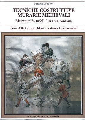 La tecnica muraria «A tufelli» in area romana - Daniela Esposito - Libro L'Erma di Bretschneider 1997, Storia della tecnica edilizia e restauro dei monumenti | Libraccio.it