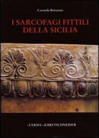 I sarcofagi fittili della Sicilia. Catalogo archeologico - Carmela Bonanno - Libro L'Erma di Bretschneider 1998, Studia archaeologica | Libraccio.it