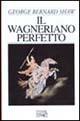 Il wagneriano perfetto - George Bernard Shaw - Libro EDT 1997, Documenti e saggi | Libraccio.it