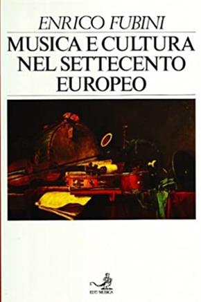 Musica e cultura nel Settecento europeo - Enrico Fubini - Libro EDT 1996, Documenti e saggi | Libraccio.it
