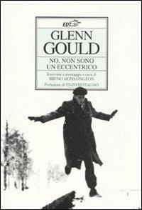No, non sono un eccentrico - Glenn Gould - Libro EDT 1998, Improvvisi | Libraccio.it