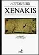 Xenakis  - Libro EDT 1996, Autori e opere.Musica contemporanea | Libraccio.it