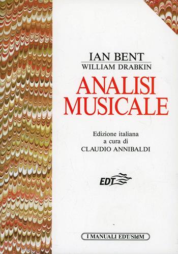 Analisi musicale - Ian Bent, William Drabkin - Libro EDT 1998, I manuali EDT/SIDM | Libraccio.it