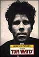 Vita di Tom Waits - Patrick Humphries - Libro EDT 1996, Confini | Libraccio.it