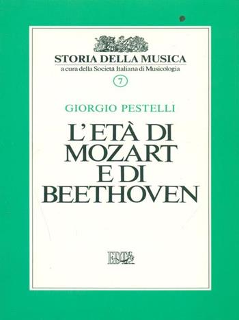 L' età di Mozart e di Beethoven. Vol. 7 - Giorgio Pestelli - Libro EDT 1996, Storia della musica | Libraccio.it