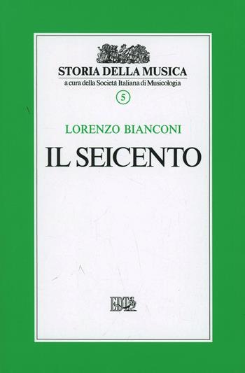 Storia della musica. Vol. 5: Il Seicento - Lorenzo Bianconi - Libro EDT 1996, Storia della musica | Libraccio.it