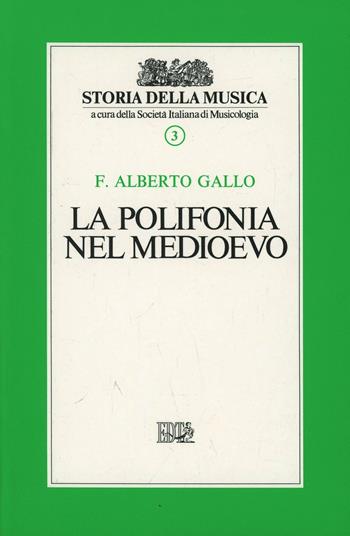 La polifonia del Medioevo. Vol. 3 - Alberto F. Gallo - Libro EDT 1996, Storia della musica | Libraccio.it