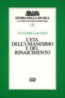 L' età dell'Umanesimo e del Rinascimento. Vol. 4 - Claudio Gallico - Libro EDT 1996, Storia della musica | Libraccio.it
