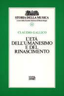 Storia della musica. Vol. 4: L' età dell'Umanesimo e del Rinascimento - Claudio Gallico - Libro EDT 1996, Storia della musica | Libraccio.it