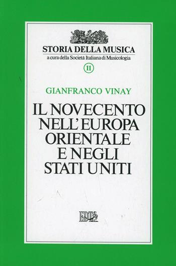 Storia della musica. Vol. 11: Il Novecento nell'Europa orientale e negli Stati Uniti - Gianfranco Vinay - Libro EDT 1996, Storia della musica | Libraccio.it