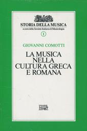Storia della musica. Vol. 1: La musica nella cultura greca e romana