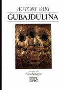 Gubajdulina  - Libro EDT 1996, Autori e opere.Musica contemporanea | Libraccio.it