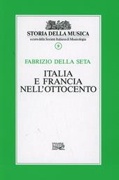 Storia della musica. Vol. 9: Italia e Francia nell'Ottocento