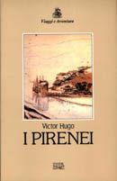 I Pirenei - Victor Hugo - Libro EDT 1996, Viaggi e avventura | Libraccio.it